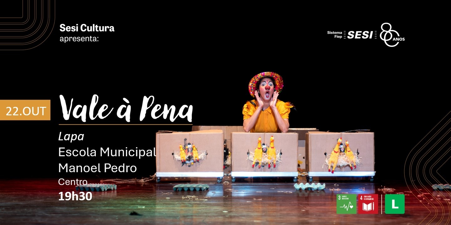 Vale à Pena - 22 de outubro, 19h30, Escola Municipal Manoel Pedro, Lapa